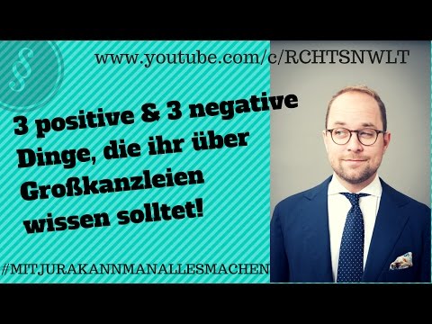 3 positive &amp; 3 negative Dinge, die ihr über Großkanzleien wissen solltet! | Jurastudium